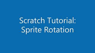 Scratch Tutorial: Sprite Rotation