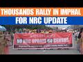 Imphal: Massive Rally Demands NRC Update Before Census Exercise | News9