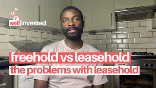 The problems with leasehold ownership | Freehold vs leasehold: what