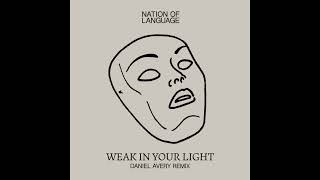 Nation of Language - Weak In Your Light (Daniel Avery Remix)