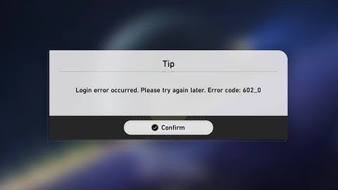 ERROR 602_0 HOW TO FIX HONKAI STAR RAIL