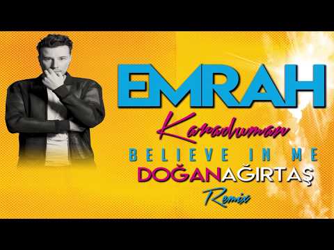 Emrah Karaduman - Believe In Me (Doğan Ağırtaş Remix)