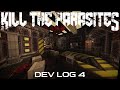 Kill The Parasites Update Log #4 | Full Level 1 Tour!