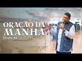ORAÇÃO DA MANHÃ 06/07/24 #ApóstoloValdemiro