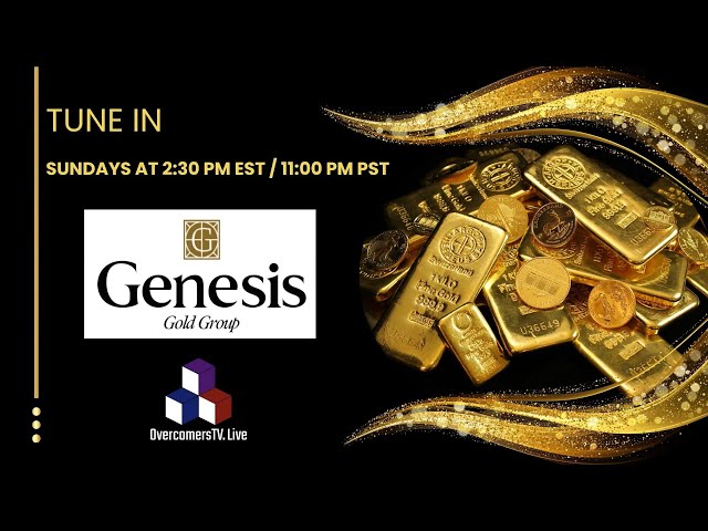Genesis Gold Group - Episode #003  Kyle Keegan and David Holland - OvercomersTV.Live