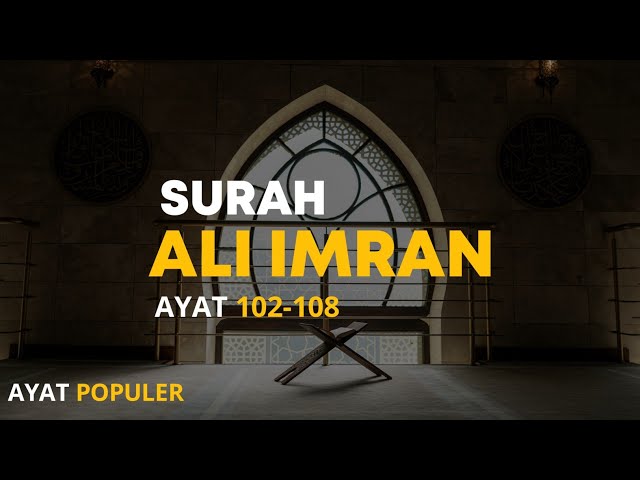 AYAT POPULER, | Surah Ali imran 102-108 | Ridwan abuqudwah | by Sohibquraan class=