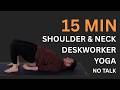 15 Min Shoulder &amp; Neck Yoga – Desk Worker Relief (No Talking)