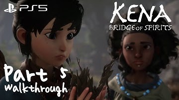 [Walkthrough Part 5] Kena: Bridge of Spirits (PS5) No Commentary
