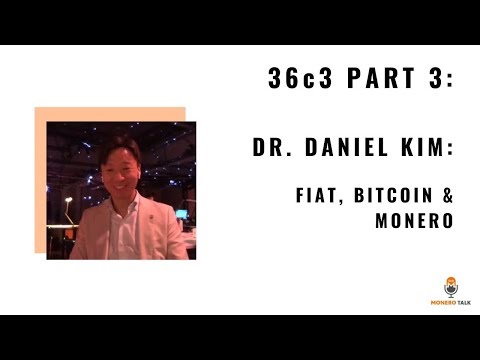 36C3 PART 3: Dr. Daniel Kim on Fiat, Bitcoin & Monero