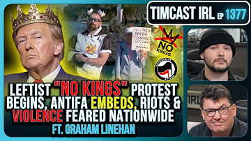 Leftist NO KINGS Protest Begins, Antifa EMBEDS, Riots & Violence FEARED Nationwide | Timcast IRL
