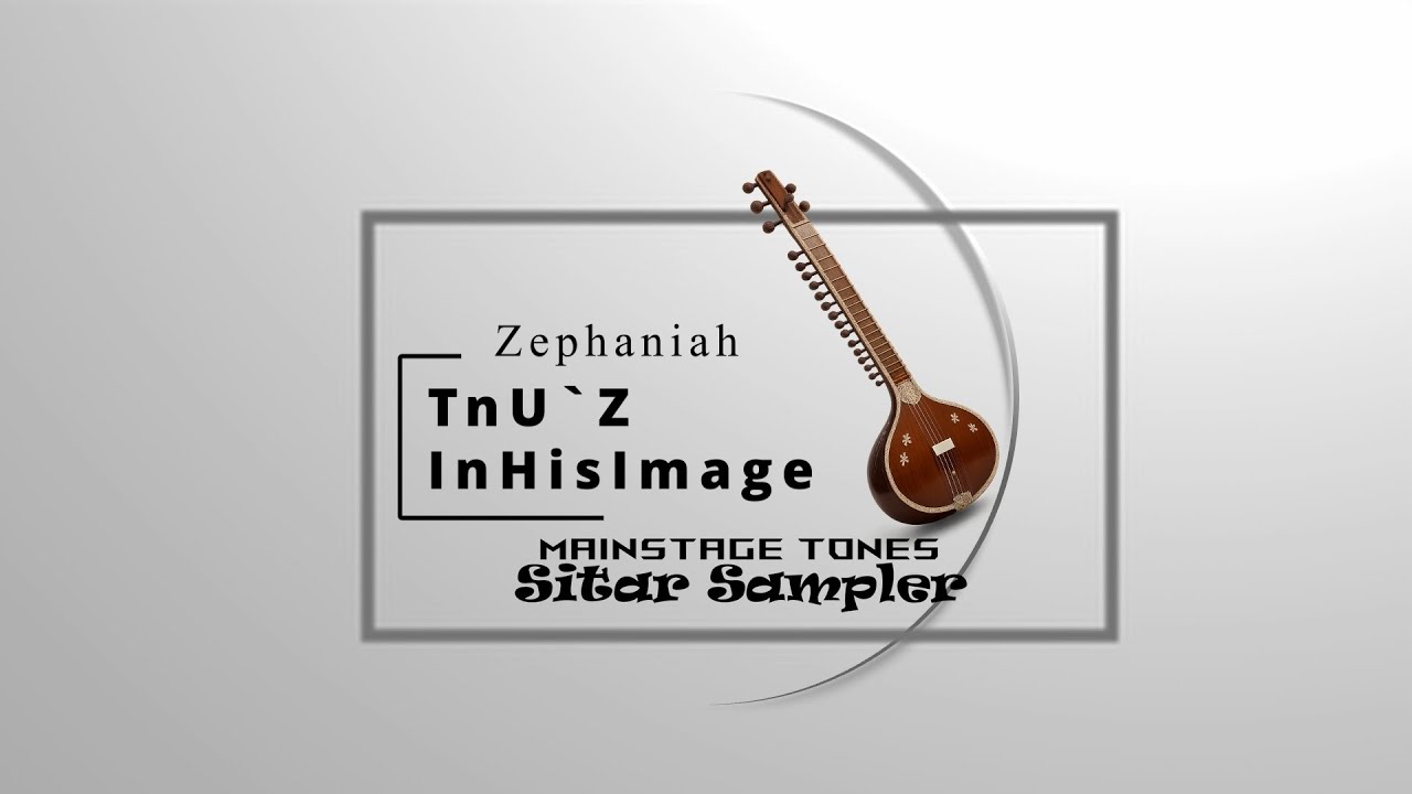 MainStage Sitar Instrument |EXS24 Sampler Patch| Alpha Omegayina ChristianSong music| TnU Zephaniah