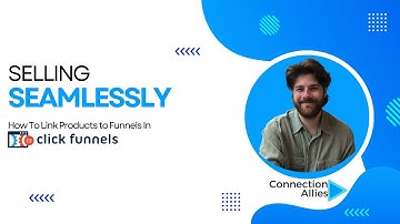 How To Connect Products To Funnels In ClickFunnels 2.0