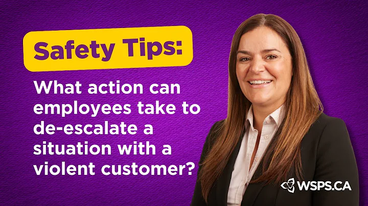 Safety Tips: What action can employees take to de-escalate a situation with a violent customer?
