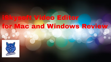 iSkysoft Video Editor for Mac and Windows Review