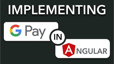 How to implement Google Pay in Angular