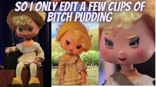 so i edit a few clips of bitch pudding from the show ROBOT CHICKEN