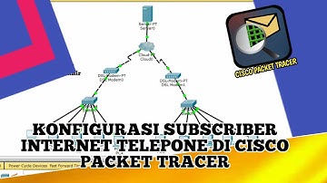 KONFIGURASI SUBSCRIBER INTERNET TELEPON DENGAN CISCO PACKET TRACER