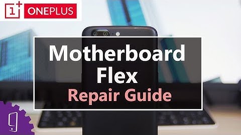 OnePlus 5 Motherboard Flex Repair Guide