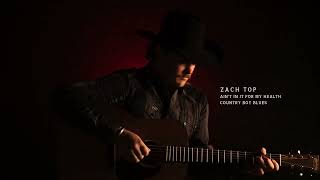 Zach Top - Country Boy Blues (Official Audio)