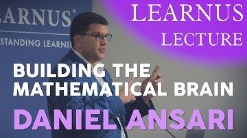 Learnus Lecture | “Building the Mathematical Brain” - Professor Daniel Ansari