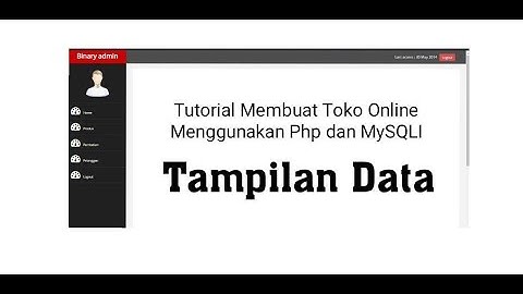 Tutorial Membuat Toko Online Menggunakan Php dan MySQLI - 3 Tampilan Data