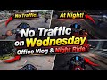 No Traffic on Wednesday ! Office Vlog + Night Ride #youtube #nightride