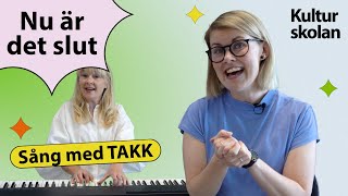 Sång med TAKK - 'Nu är det slut'