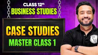 Class 12 Business Studies Case Studies Master Class 1🔥| Board Exam 2026 Preparation