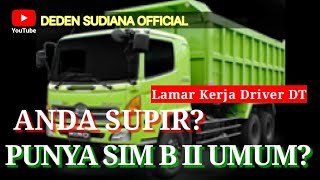 DI BUTUHKAN BANYAK DRIVER DT / DUMP TRUCK LANGSUNG TEST DI KANTOR & LULUS LANGSUNG KERJA