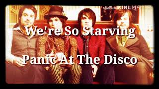 We're So Starving - Panic At The Disco ( Lyrics )
