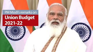 PM Modi's remarks on Union Budget 2021-22 presented by FM Sitharaman in the Parliament | PMO