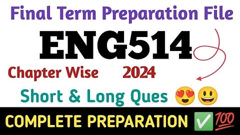 Eng514 Final term preparation 2024|eng514 final term short & long questions 😀|ENG514 subjective file