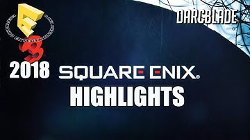 Square Enix Highlights : E3 2018