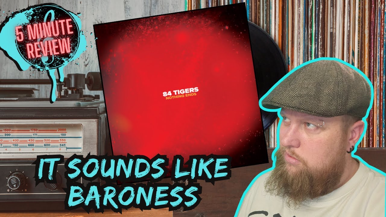 ОНИ ЗВУЧАТ КАК БАРОНЕСС || 84 Tigers - Nothing Ends (5-минутный обзор)