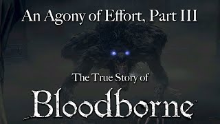 An Agony of Effort, The True Story of Bloodborne - Part III: The Beastly Scourge