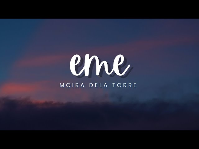 Moira Dela Torre  - eme (Lyrics) class=