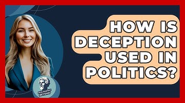 How Is Deception Used In Politics? - Philosophy Beyond