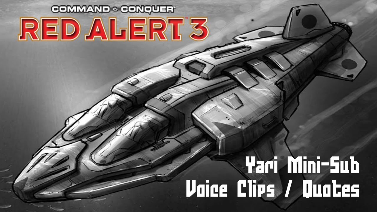 C&C Red Alert 3 - Yari Mini-Sub Voice Clips - YouTube