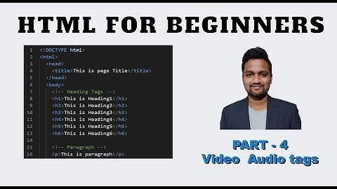 HTML FOR BEGINNERS PART-4 VIDEO & AUDIO TAGS