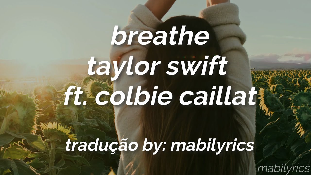 Taylor Swift Feat Colbie Caillat Breathe tradu o legendado YouTube
