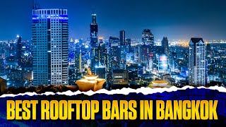 Unbelievable Views From the Best Rooftop Bars in Bangkok | 7 MUST SEE Bangkok Thailand Sky Bars 2023