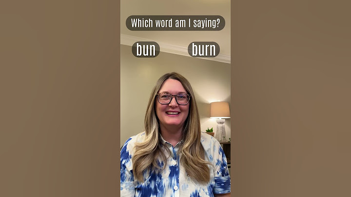 Which word do you hear: bun or burn?