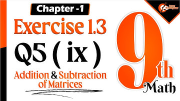 Chapter 1 Exercise (1.3) Q-5 (ix) Exploring the World of Addition & Subtraction in 9th Grade Math