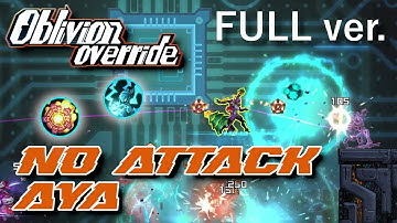 Oblivion Override - No attack AYA (Alert LV8/No attack/No weapon skill) full