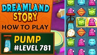 Dreamland Story - How to activate Pump - Level 781 screenshot 5