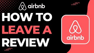 How to Leave a Review on Airbnb !