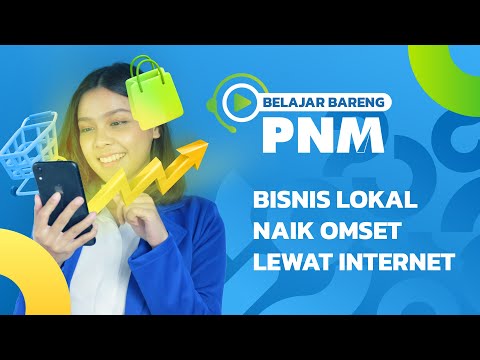 Belajar Bareng PNM Episode 1 - Bisnis Lokal Naik Omset Lewat Internet