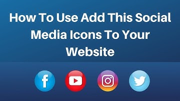 How to use add this social media icons to your website