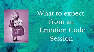 What can you expect from an Emotion Code Session?