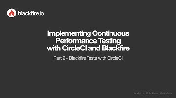 Implementing Continuous Performance Testing with CircleCI and Blackfire Webinar - Part 2